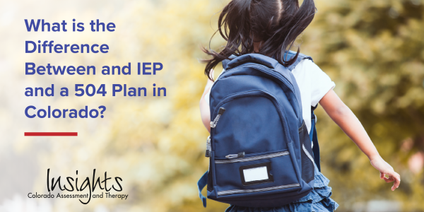 What is the Difference Between and IEP and a 504 Plan in Colorado?